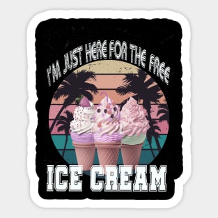 i'm just here for the free ice cream Sticker